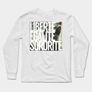 Liberte, Egalite, Sororite Long Sleeve T-Shirt